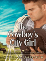 The Cowboy's City Girl: The Brothers of Thatcher Ranch, #2
