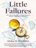 Little Failures: Learning to Build Resilience Through Everyday Setbacks, Challenges, and Obstacles