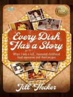 Every Dish Has a Story: When I Was a Kid... Treasured Childhood Food Memories and Their Recipes