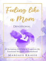 Feeling like a Mom Devotional: 40 Invitations for Christ to Transform the Emotional Struggles of Motherhood