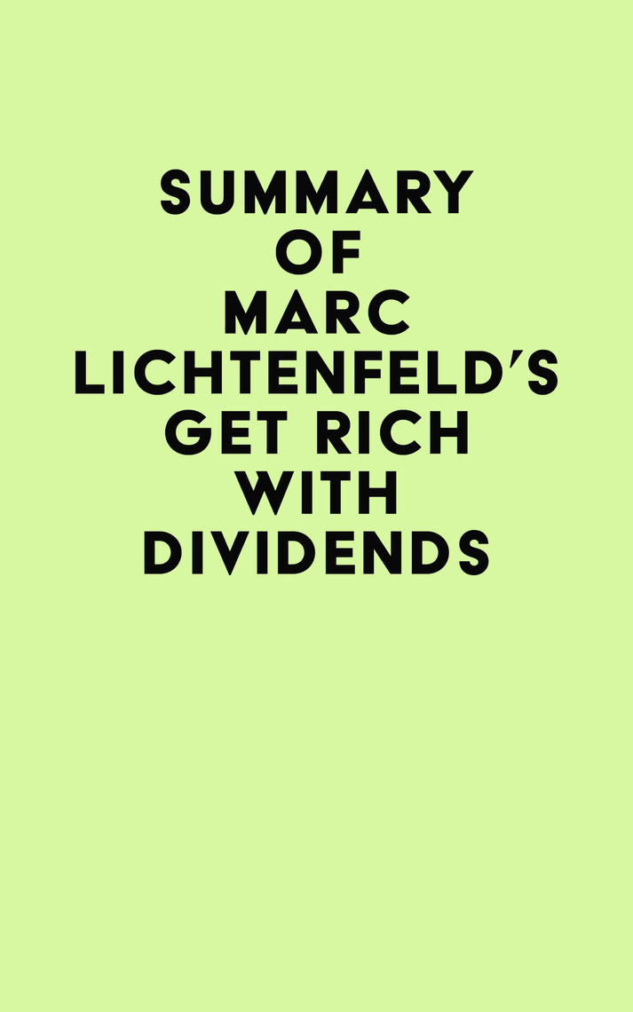 Summary of Marc Lichtenfeld's Get Rich with Dividends by IRB Media ...