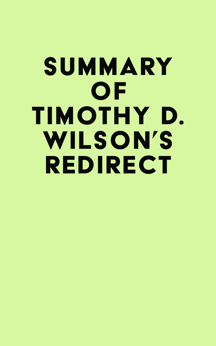 Summary of Timothy D. Wilson's Redirect by IRB Media (Ebook) - Read ...