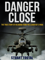 Danger Close: The True Story of Helmand from the Leader of 3 PARA