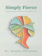 Simply Fierce: Experiencing the Heart of God After Loss