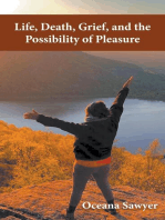 Life, Death, Grief and the Possibility of Pleasure
