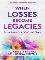 When Losses Become Legacies: Memoirs on Grief, God, and Glory