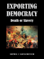 Exporting Democracy: Death or Slavery