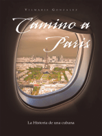 Camino a Paris: La Historia De Una Cubana