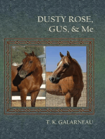 Dusty Rose, Gus, & Me