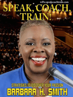 Speak, Coach, Train! Strategies to Discover Your Passion