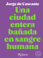 Una ciudad entera bañada en sangre humana: Relatos