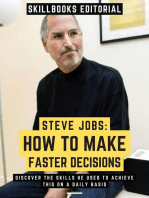 Steve Jobs: How To Make Faster Decisions: Discover The Skills He Used To Achieve This On A Daily Basis