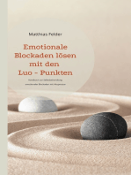 Emotionale Blockaden lösen mit den Luo - Punkten: Handbuch zur Selbstbehandlung emotionaler Blockaden mit Akupressur