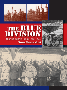 The Blue Division: Spanish Blood in Russia, 1941-1945