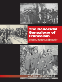 The Genocidal Genealogy of Francoism: Violence, Memory and Impunity