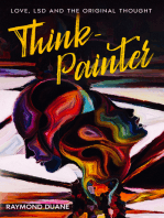 Think-Painter: Love, LSD and the Original Thought