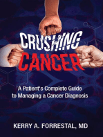 Crushing Cancer A Patient's Complete Guide to Managing a Cancer Diagnosis