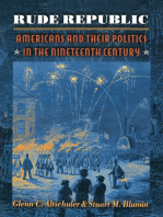 Rude Republic: Americans and Their Politics in the Nineteenth Century