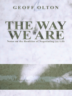 The Way We Are: Notes on the Realities of Negotiating (a) Life