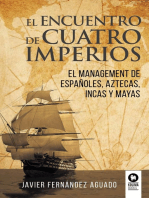 El encuentro de cuatro imperios: El management de españoles, aztecas, incas y mayas