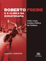 Roberto Freire e a Clínica na Somaterapia: Tesão, Corpo, Criação e Política do Cotidiano