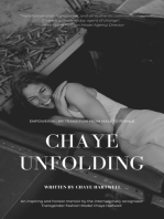 Chaye Unfolding: Empowering My Transition From Male To Female