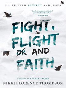 Fight, Flight and Faith: A Life with Anxiety and Jesus by Nikki Florence  Thompson - Ebook | Scribd
