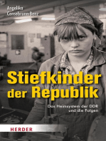 Stiefkinder der Republik: Das Heimsystem der DDR und die Folgen