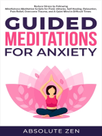 Guided Meditations for Anxiety: Reduce Stress by Following Mindfulness Meditation Scripts for Panic Attacks, Self Healing, Relaxation, Pain Relief, Overcome Trauma, and A Quiet Mind in Difficult Times