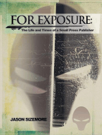 For Exposure: The Life and TImes of a Small Press Publisher