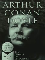 Arthur Conan Doyle: The Complete Sherlock Holmes Books (The Giants of Literature - Book 18): A Study in Scarlet, The Sign of Four, The Hound of the Baskervilles, The Valley of Fear, The Adventures of Sherlock Holmes, The Memoirs of Sherlock Holmes, The Return of Sherlock Holmes, His Last Bow…