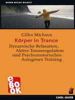 Körper in Trance: Dynamische Relaxation, Aktive Tonusregulation und Psychomotorisches Autogenes Training