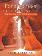 Forgiveness for the Soul: The Five Steps to Self-Forgiveness