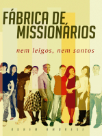 Fábrica de Missionários: Nem leigos, nem santos