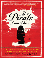 If a Pirate I Must Be: The True Story of Black Bart, "King of the Caribbean Pirates"