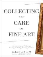 Collecting and Care of Fine Art: An Introduction to Purchasing, Investing, Evaluating, Restoring, and More