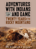 Adventures with Indians and Game: Twenty Years in the Rocky Mountains