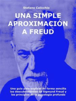 Una simple aproximación a Freud: Una guía para explicar de forma sencilla los descubrimientos de Sigmund Freud y los principios de la psicología profunda