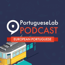 Portuguese Lab Podcast | Learn European Portuguese