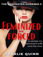 Feminized and Forced to Please My Dominant Wife and the Men