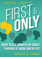 First and Only: What Black Women Say About Thriving at Work and in Life: What Black Women Say About Thriving at Work and in Life