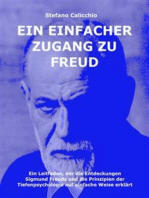 Ein einfacher Zugang zu Freud: Ein Leitfaden, der die Entdeckungen Sigmund Freuds und die Prinzipien der Tiefenpsychologie auf einfache Weise erklärt