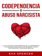 Codependencia y Abuso Narcisista: ¡La guía completa de recuperación de la codependencia y el narcisismo para identificar, desarmar y tratar con narcisistas y relaciones abusivas!