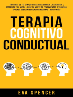 Terapia Cognitivo Conductual: ¡Técnicas de TCC simplificadas para superar la ansiedad, la depresión y el miedo. Libere su mente de pensamientos intrusivos, aprenda sobre inteligencia emocional y mucho más!