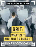 Grit: What Is It And How To Build It: Achieve Any Goal You Set For Yourself With Discipline, Perseverance And Mental Toughness
