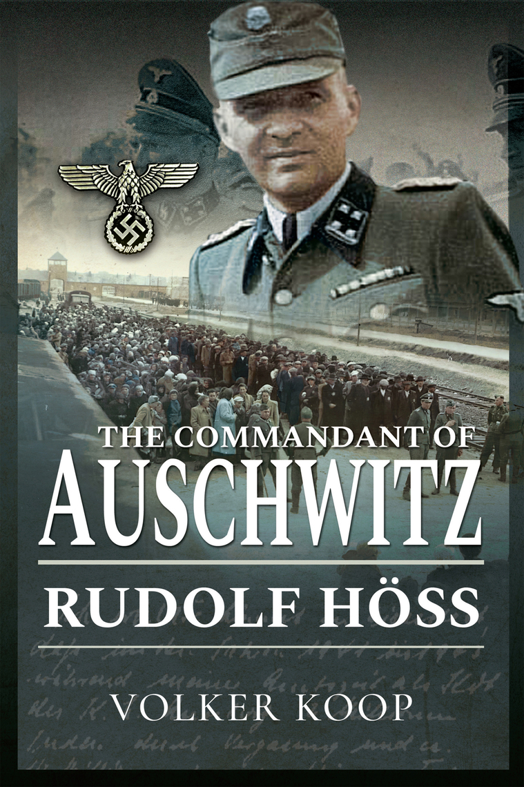 The Commandant of Auschwitz by Volker Koop - Ebook | Scribd