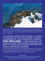Clawing for the Stars: a Solo Climber in the Highest Andes: The Prelude: a Rendering of Mountains Ascended Before                                               My Solo Andean Climbs