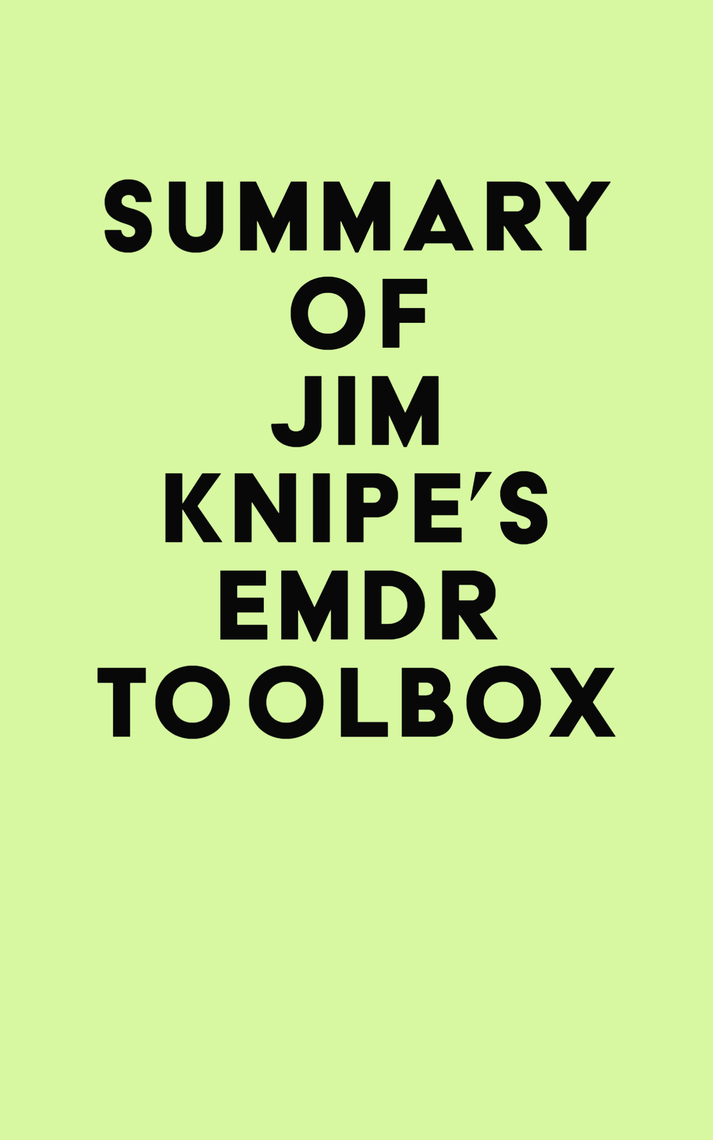 Summary of Jim Knipe's EMDR Toolbox by IRB Media (Ebook) - Read free ...