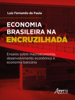 Economia Brasileira na Encruzilhada: Ensaios sobre Macroeconomia, Desenvolvimento Econômico e Economia Bancária