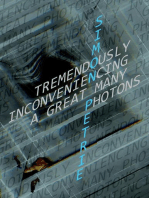 Tremendously Inconveniencing A Great Many Photons